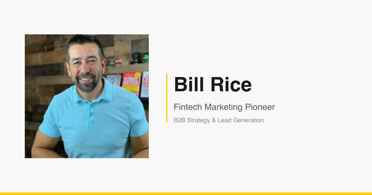 Bill Rice - B2B Marketing Strategy Expert | Fintech & Lead Generation